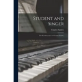 Student and Singer: The Reminiscences of Charles Santley