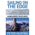Sailing on the Edge: Alone Across the Atlantic