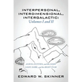 Interpersonal, Interdimensional, Intergalactic, Volumes I & II: Aliens, Entities, and the Light - Light, Dark, and the Right To Be