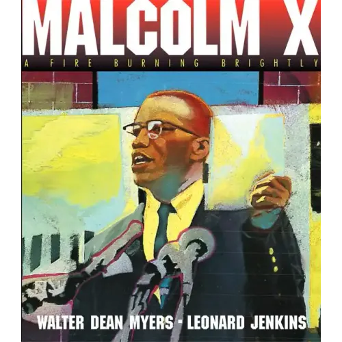 Malcolm X: A Fire Burning Brightly