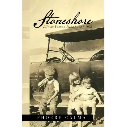 Stoneshore: Life on Vashon Island 1924-1932