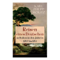 Reisen eines Deutschen in Italien in den Jahren 1786 bis 1788: Reisebericht in Briefen