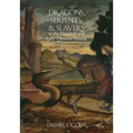 Dragons, Serpents, and Slayers in the Classical and Early Christian Worlds: A Sourcebook