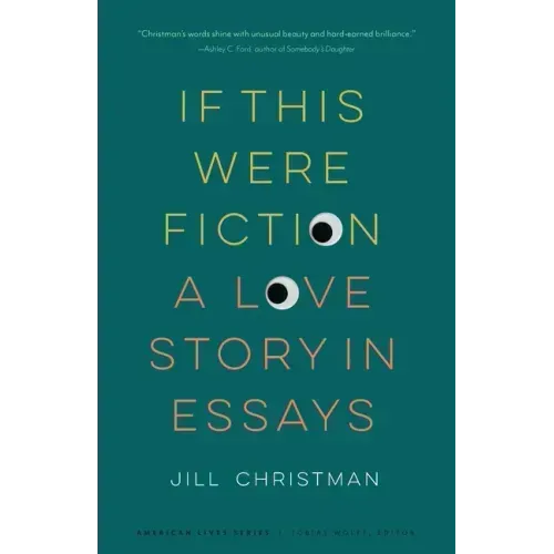 If This Were Fiction: A Love Story in Essays