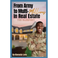 From Army to MULTI Millions in Real Estate: The Blueprint