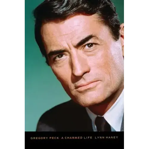 Gregory Peck: A Charmed Life