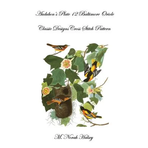 Audubon's Plate 12 Baltimore Oriole: Classic Designs Cross Stitch Pattern