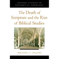The Death of Scripture and the Rise of Biblical Studies