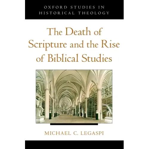The Death of Scripture and the Rise of Biblical Studies