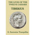 The Lives of the Twelve Caesars -Tiberius-