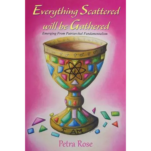 Everything Scattered Will Be Gathered: Emergence from Patriarchal Fundamentalism