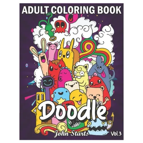 Doodle: An Adult Coloring Book Stress Relieving Doodle Designs Coloring Book with 25 Antistress Coloring Pages for Adults & Te