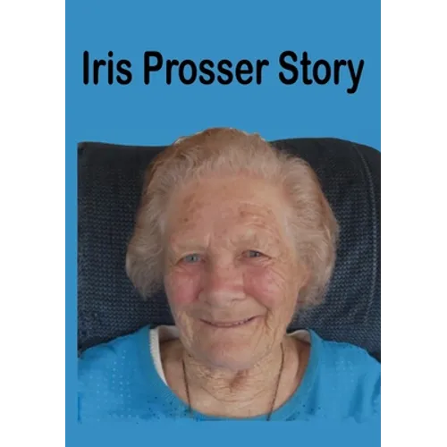 Iris Prosser Story: Round the World with Four Children