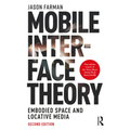 Mobile Interface Theory: Embodied Space and Locative Media