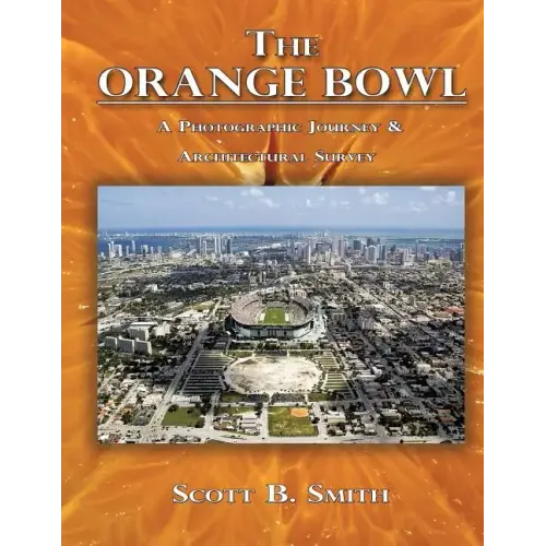 The Orange Bowl: A Photographic Journey & Architectural Survey