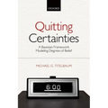 Quitting Certainties: A Bayesian Framework Modeling Degrees of Belief