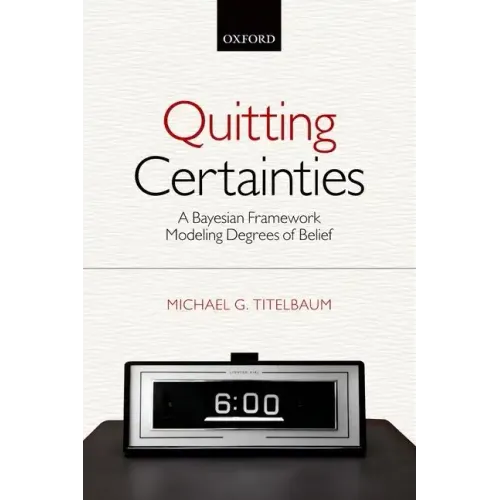 Quitting Certainties: A Bayesian Framework Modeling Degrees of Belief