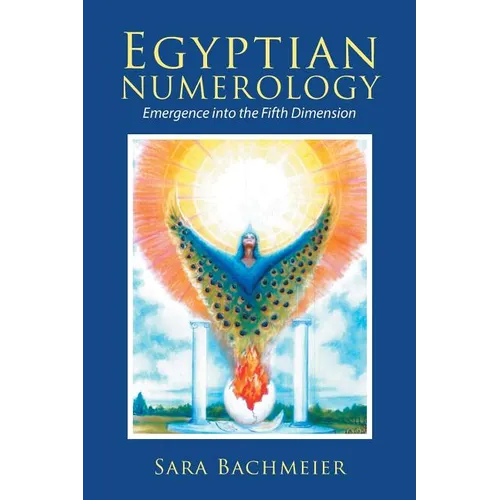 Egyptian Numerology: Emergence into the Fifth Dimension
