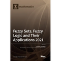 Fuzzy Sets, Fuzzy Logic and Their Applications 2021