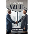 Learn to Sell Value