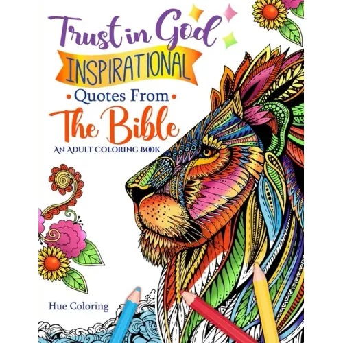 Trust in God: Inspirational Quotes From The Bible: An Adult Coloring Book