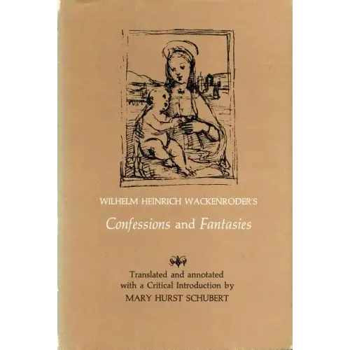 Wilhelm Heinrich Wackenroder's Confessions and Fantasies