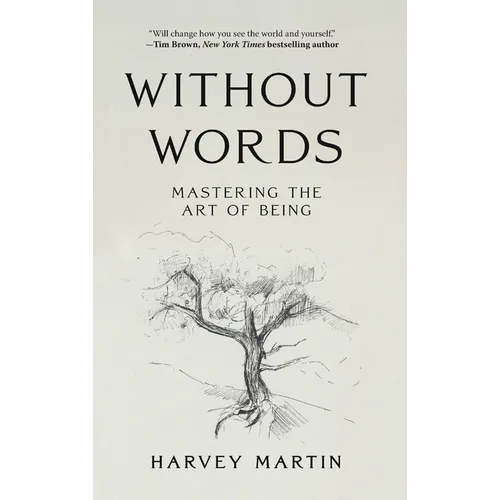 Without Words: Mastering the Art of Being