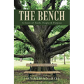 The Bench: A Story of Faith, People & Purpose