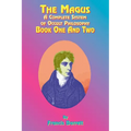 The Magus: A Complete System of Occult Philosophy; Book One and Two