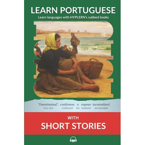 Learn Portuguese with Short Stories: Interlinear Portuguese to English