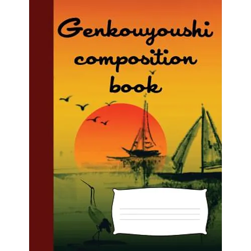 Genkouyoushi composition book: Japanese writing practice book, Genkoyoshi paper and notepad for writing Kana & Kanji, Japanese composition book