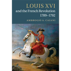 Louis XVI and the French Revolution, 1789-1792