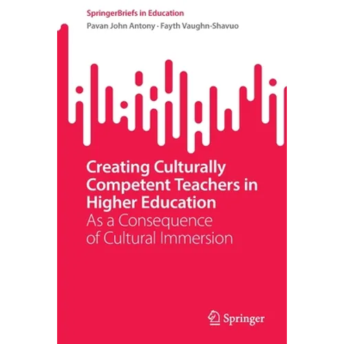 Creating Culturally Competent Teachers in Higher Education: As a Consequence of Cultural Immersion