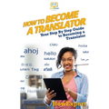How To Become a Translator: Your Step-By-Step Guide To Becoming a Translator