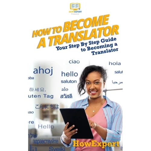 How To Become a Translator: Your Step-By-Step Guide To Becoming a Translator