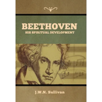 Beethoven: His Spiritual Development - Hardcover