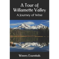 A Tour of Willamette Valley: A Journey of Wine
