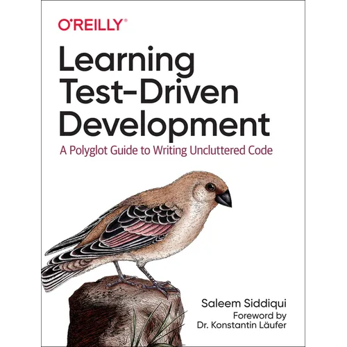 Learning Test-Driven Development: A Polyglot Guide to Writing Uncluttered Code