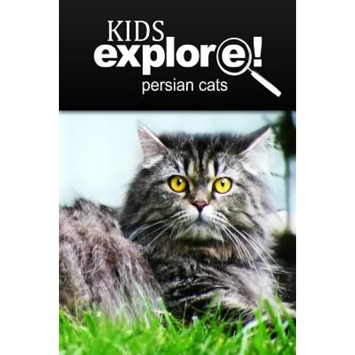 Persian Cats - Kids Explore: Animal books nonfiction - books ages 5-6