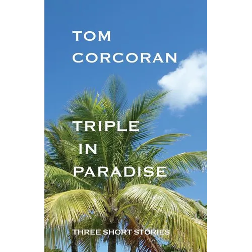 Triple in Paradise: Three Short Stories by the Author of the Alex Rutledge Mysteries