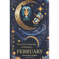 The Secret Language of Birthdays: February Profiles: Personality Insights