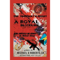 The President's Secret a Royal Bloodline: Who Should Be King? an Untold Story