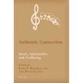 Authentic Connection: Music, Spirituality, and Wellbeing