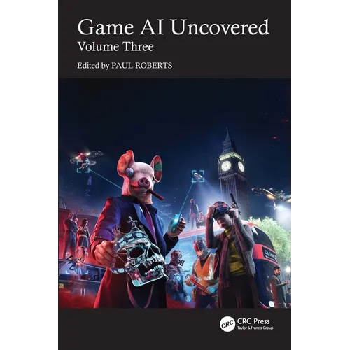 Game AI Uncovered: Volume Three