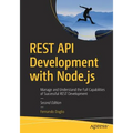 Rest API Development with Node.Js: Manage and Understand the Full Capabilities of Successful Rest Development