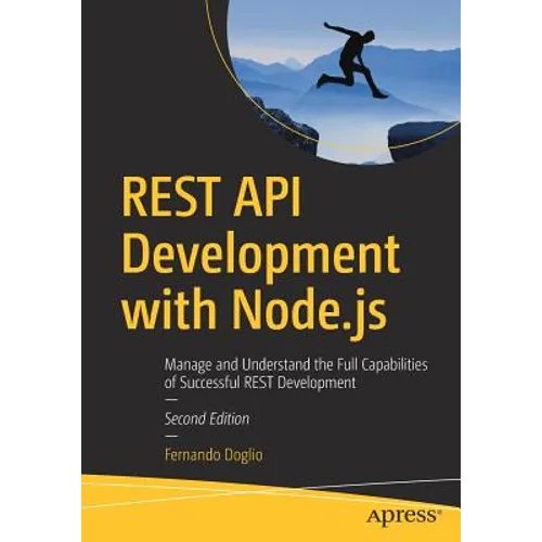 Rest API Development with Node.Js: Manage and Understand the Full Capabilities of Successful Rest Development