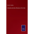 Toothache and other Affections of the Teeth