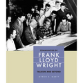Communities of Frank Lloyd Wright: Taliesin and Beyond