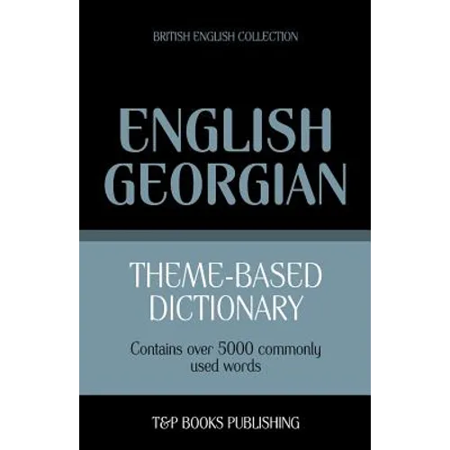 Theme-based dictionary British English-Georgian - 5000 words