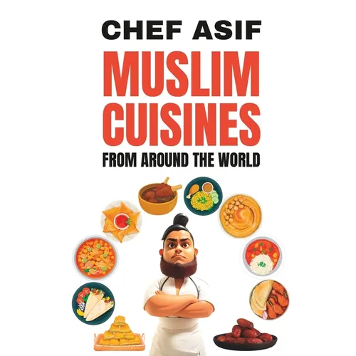 Muslim Cuisines from Around the World